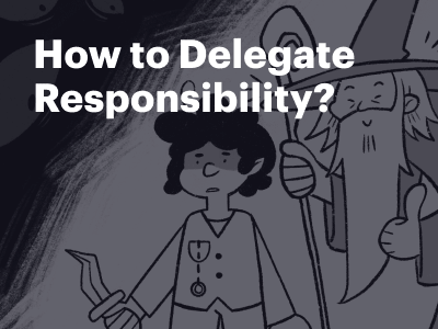 New article: How to delegate responsibility